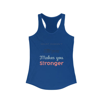 What doesn’t kill you makes you stronger tank top