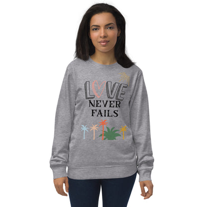 Love never fails sweatshirt