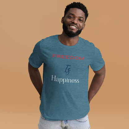 Freedom is happiness T-shirt